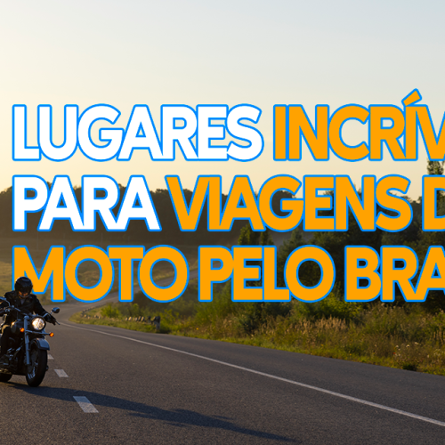 Lugares incríveis para viagens de moto pelo Brasil